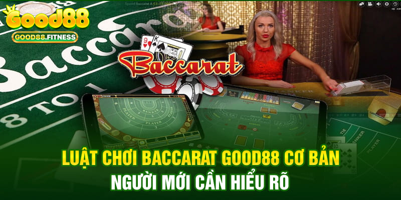 luật chơi baccarat Good88
