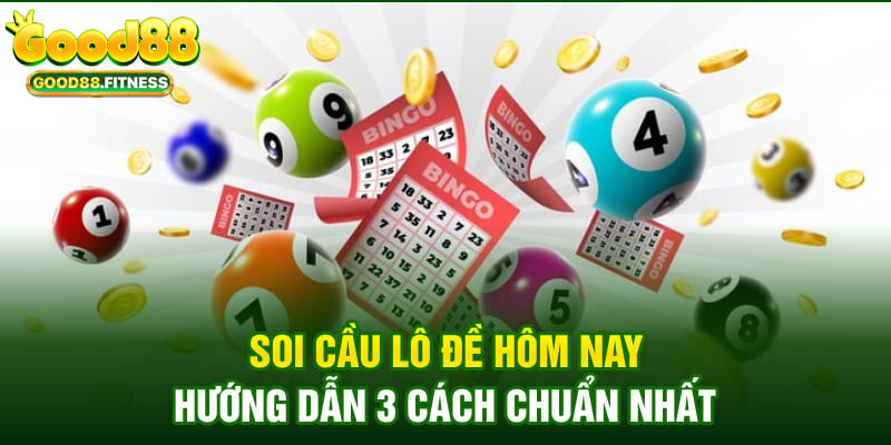 soi cầu lô đề hôm nay